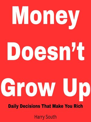 cover image of Money Doesn't Grow Up